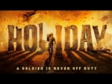 Holiday All Songs Lyrics | Videos | Trailers