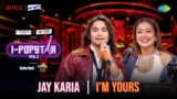 I’m Yours Lyrics – JAY | I-Popstar Hindi Vol.2