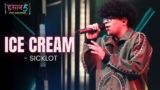 Ice Cream Lyrics – SickLot | Hustle 5 Apna Homeground