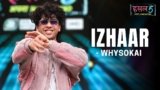 Izhaar Lyrics – whysoKai | Hustle 5 Apna Homeground