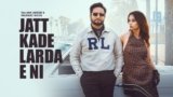 Jatt Kade Larda E Ni Lyrics – Sajjan Adeeb x Mannat Noor