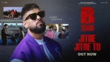 Jithe Jithe Tu Lyrics – Garry Sandhu | B Town | Josh Sidhu
