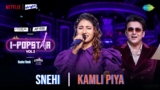 Kamli Piya Lyrics – Snehi Gundev | I-Popstar Hindi Vol.2