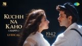 Kuchh Na Kaho Lyrics – Kumar Sanu | 1942 A Love Story