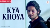 Kya Khoya Lyrics – Naved Jafar | Khamoshiyan