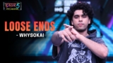 Loose Ends Lyrics – whysoKai | Hustle 5 Apna Homeground