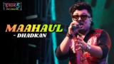 Maahaul Lyrics – DHADKAN | Hustle 5 Apna Homeground