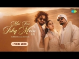 Mai Tere Ishq Mein 2.0 Lyrics – Danish Alfaaz x Bohemia