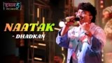 Naatak Lyrics – DHADKAN | Hustle 5 Apna Homeground