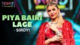 Piya Bairi Lage Lyrics – Siroyi | Hustle 5 Apna Homeground