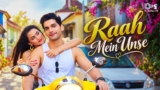 Raah Mein Unse Lyrics – Dev Negi x Deeksha Toor | Vijaypath