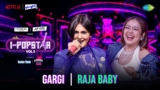 Raja Baby Lyrics – Gargi Sharma | I-Popstar Hindi Vol.2