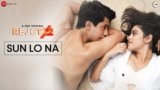 Sun Lo Na Lyrics – Rajat Sharma | REJCTX 2 | Ashutosh Phatak