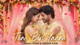 Tere Bin Yaara Lyrics – Kamal Khan x Deedar Kaur