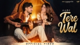 Tere Wal Lyrics – Aadi | Dildaariyan EP | Supernova Muzic