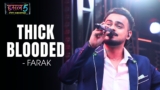 Thick Blooded Lyrics – Farak | Hustle 5 Apna Homeground