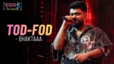Tod-Fod Lyrics – bhaktaaa | Hustle 5 Apna Homeground