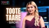 Toote Taare Lyrics – Siroyi | Hustle 5 Apna Homeground