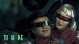 TU HI RE Lyrics – 2.0 | Rajinikanth | Armaan Malik