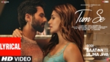 Tum Se Lyrics – Sachin-Jigar x Raghav Chaitanya