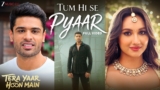 Tumhi Se Pyaar Lyrics – Jubin Nautiyal | Tera Yaar Hoon Main