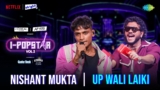 UP Wali Laiki Lyrics – Nishant Mukta | I-Popstar Hindi Vol.2