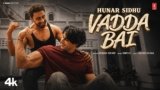 Vadda Bai Lyrics – Hunar Sidhu | Punjabi Song | Shevv