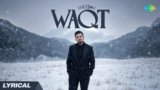 WAQT Lyrics – Paradox | Hindi Song | AN1K8T
