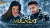 Woh Mulaqat Lyrics – Madhur Sharma | Hindi Song
