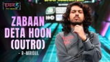 Zabaan Deta Hoon (Outro) Lyrics – R-Mridul | Hustle 5